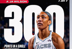 阿贾-威尔逊单次季后赛总得分超过300分WNBA历史首人